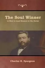 The Soul Winner or How to Lead Sinners to the Savior