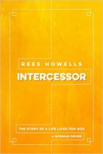 Rees Howells: Intercessor