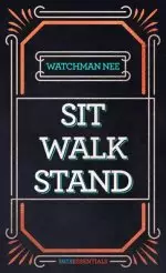 Sit, Walk, Stand: The Process of Christian Maturity