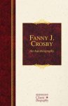 Fanny J. Crosby: An Autobiography