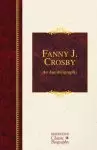 Fanny J. Crosby: An Autobiography