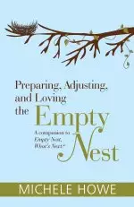 Preparing, Adjusting, and Loving the Empty Nest