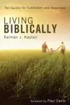 Living Biblically: Ten Guides for Fulfillment and Happiness