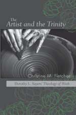 The Artist and the Trinity: Dorothy L. Sayers' Theology of Work