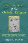 The Emergence of the Christian Religion