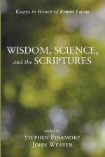 Wisdom, Science, and the Scriptures