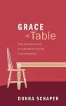 Grace at Table: Small Spiritual Solutions to Large Material Problems, Solving Everything