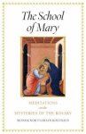 The School of Mary: Meditations on the Mysteries of the Rosary