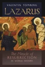 Lazarus: The Miracle of Resurrection in World History