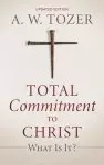 Total Commitment to Christ: What Is It? (Updated Edition)