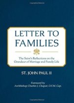 Letter to Families: The Saint's Reflections on the Grandeur of Marriage and Family Life