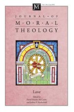 Journal of Moral Theology, Volume 1, Number 2: Love