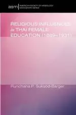 Religious Influences in Thai Female Education (1889-1931)