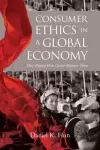 Consumer Ethics in a Global Economy: How Buying Here Causes Injustice There