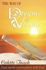 The Way of Dreams and Visions: Your Secret Conversation With God