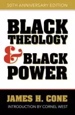 Black Theology and Black Power: 50th Anniversary Edition