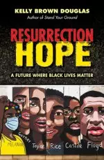 Resurrection Hope: A Future Where Black Lives Matter