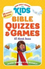 Our Daily Bread for Kids: Bible Quizzes & Games: All about Jesus