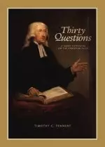 Thirty Questions: A Short Catechism on the Christian Faith