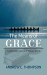 The Means of Grace: Traditioned Practice in Today's World