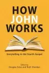 How John Works: Storytelling in the Fourth Gospel