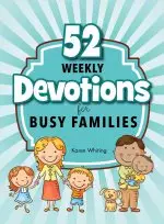 52 Weekly Devotions for Busy Families