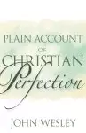 A Plain Account Of Christian Perfection