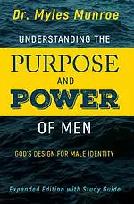 Understanding The Purpose And Power Of Men (Expanded)