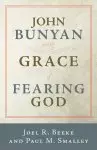 John Bunyan and the Grace of Fearing God