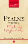 Psalms, Volume 2: Finding the Way to Prayer and Praise