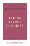 Toxic Relationships: Taking Refuge in Christ