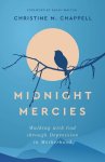 Midnight Mercies: Walking with God Through Depression in Motherhood