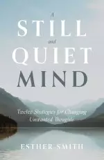 A Still and Quiet Mind