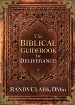 The Biblical Guidebook to Healing & Deliverance