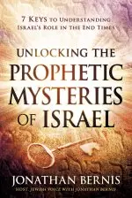 Unlocking the Prophetic Mysteries of Israel