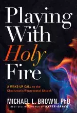 Playing With Holy Fire