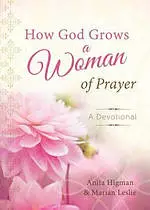 How God Grows A Woman Of Prayer