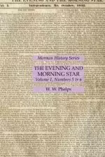 The Evening and Morning Star Volume 1, Numbers 5 & 6: Mormon History Series