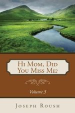 Hi Mom, Did You Miss Me? Volume 3