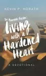 The Pharaoh Factor: Living with a Hardened Heart