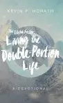 The Elisha Factor: Living the Double-Portion Life A Devotional