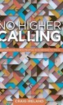 No Higher Calling: Shepherding God's People According to Paul