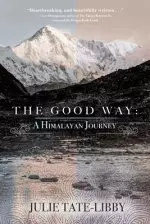 THE GOOD WAY: A Himalayan Journey