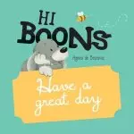 Hi Boons - Have a Great Day