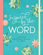 Inspired by the Word: A Creative Devotional Journal for Women