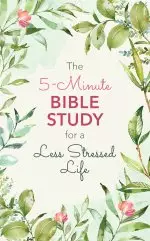 5-Minute Bible Study for a Less Stressed Life