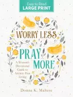 Worry Less, Pray More Large Print