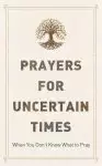 Prayers for Uncertain Times