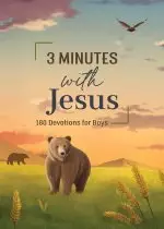 3 Minutes with Jesus: 180 Devotions for Boys