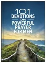 101 Devotions on Powerful Prayer for Men